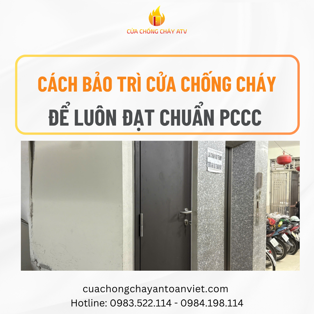 Cách bảo trì cửa chống cháy để luôn đạt chuẩn PCCC sau nhiều năm sử dụng